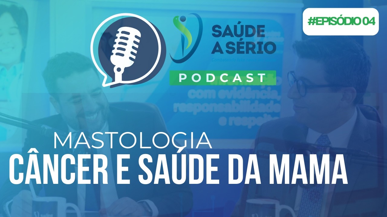 Saúde a Sério - Dr. Daniel Bruttos - Mastologia