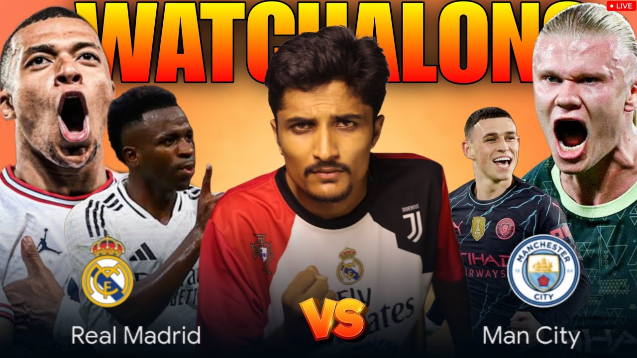 REAL MADRID VS MANCHESTER CITY LIVE WATCHALONG AND REACTION
