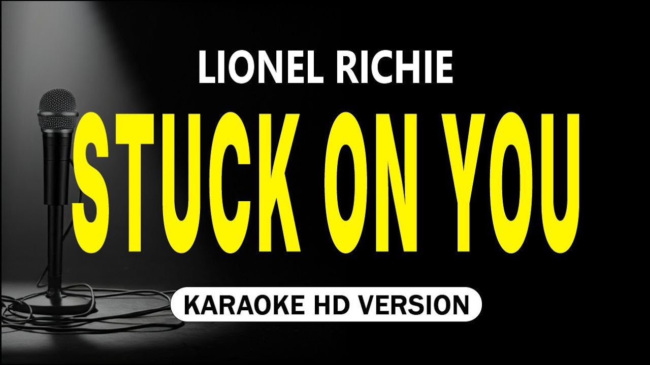 Stuck on You - Lionel Richie (Karaoke Version)