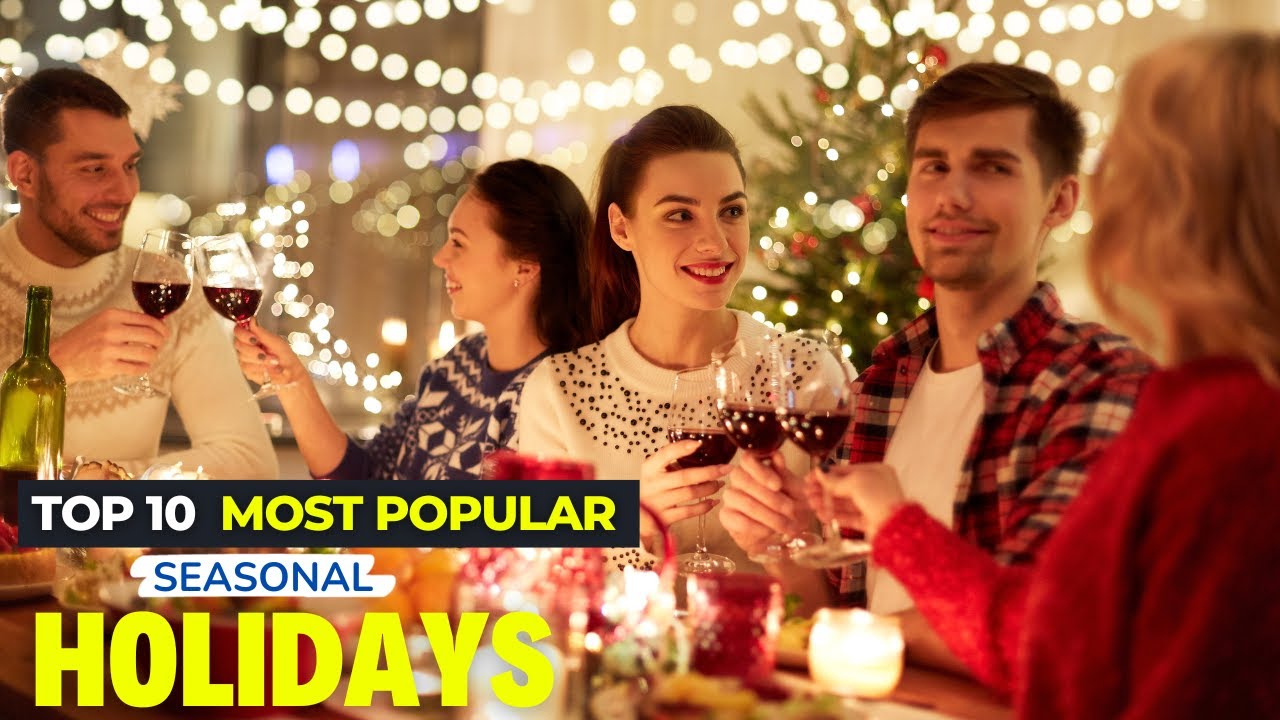 Top 10 Most Popular Seasonal Holidays Around the World