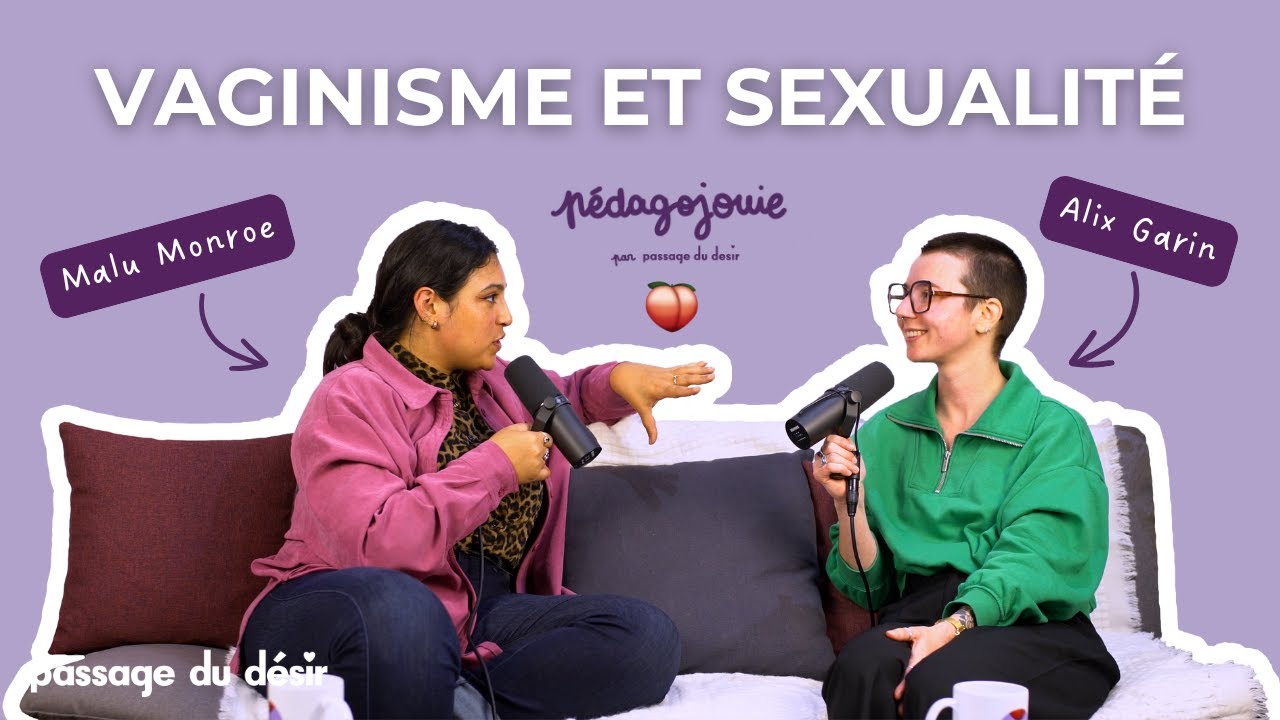 Vaginisme et Sexualité - avec Alix Garin