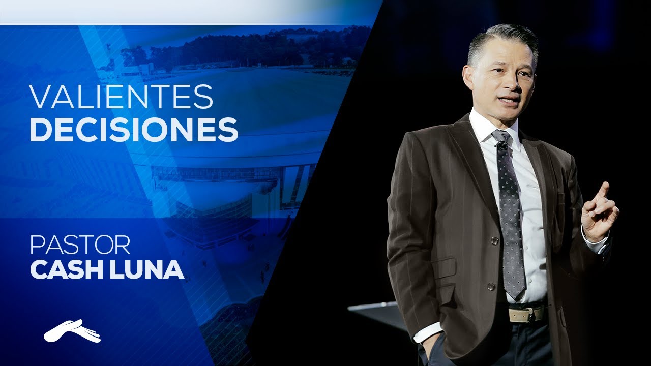 Pastor Cash Luna - Valientes Decisiones