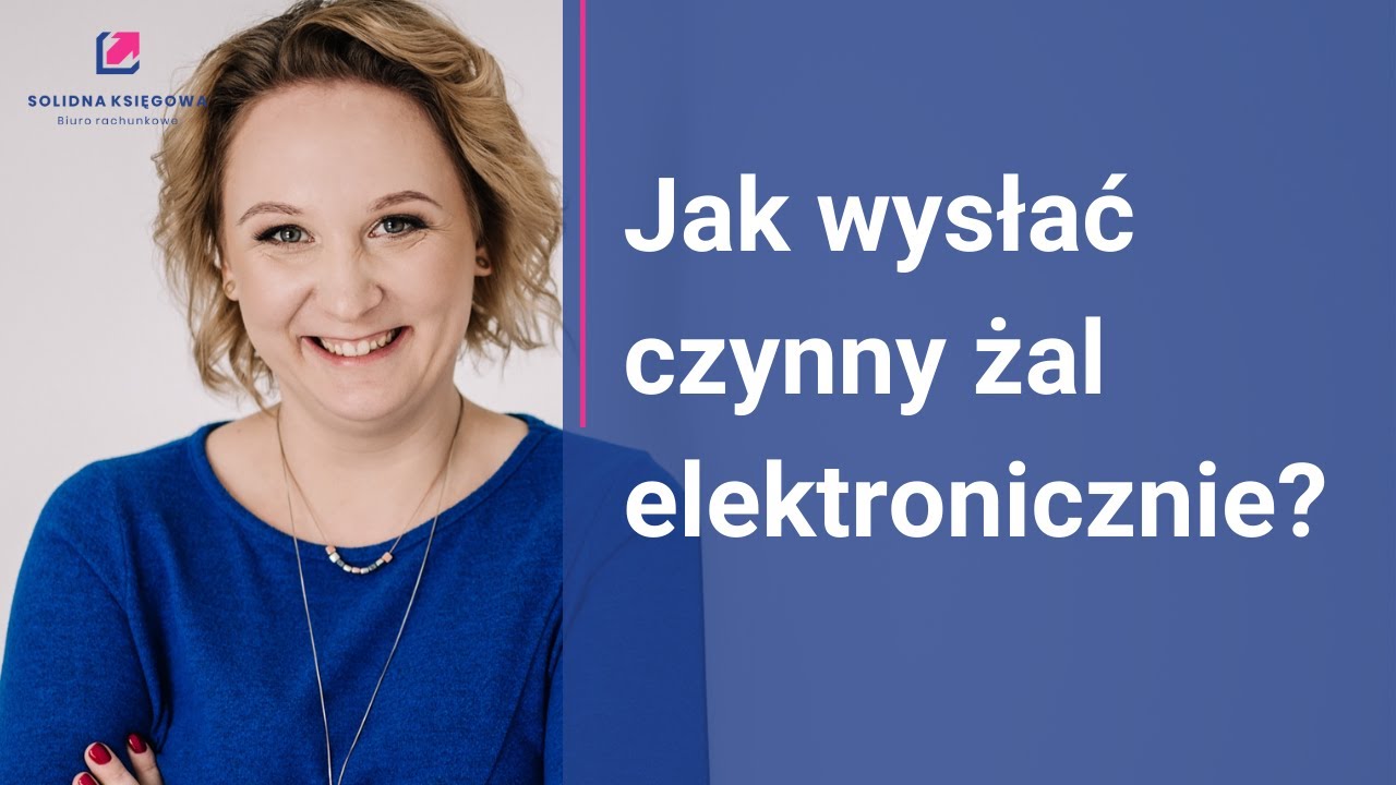 Jak wysłać czynny żal elektronicznie?
