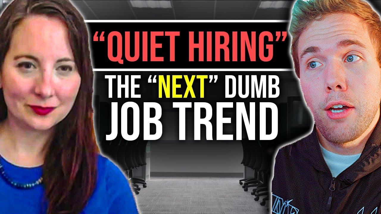 "QUIET HIRING" - THE "NEXT" DUMB JOB TREND |  