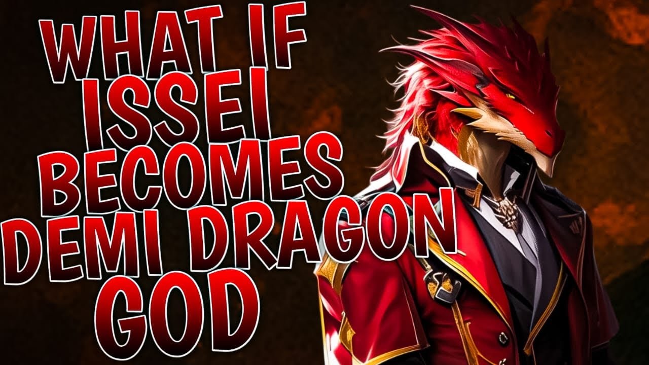 What If Issei Becomes Demi Dragon God | Part 1