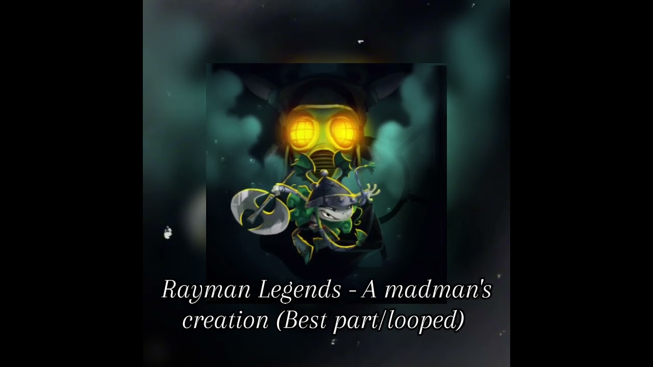 || Rayman Legends - A Madman's creation (Best part/looped) ||
