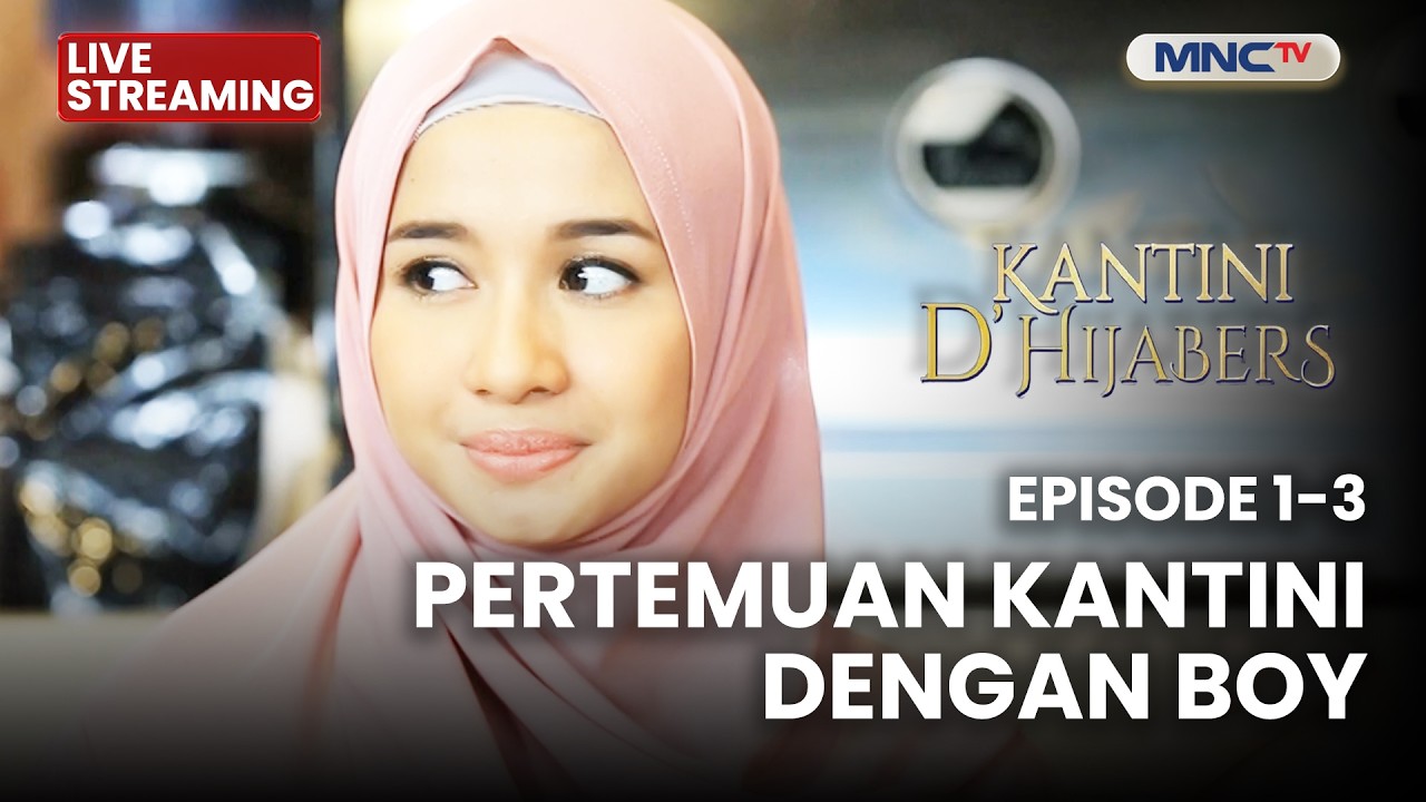 🔴PERTEMUAN KARTINI DENGAN BOY | LIVE KANTINI D'HIJABERS | EPS 1-3 | 14 FEBRUARI 2026
