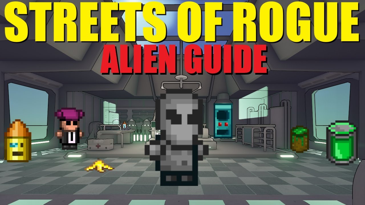 Streets of Rogue Alien Guide