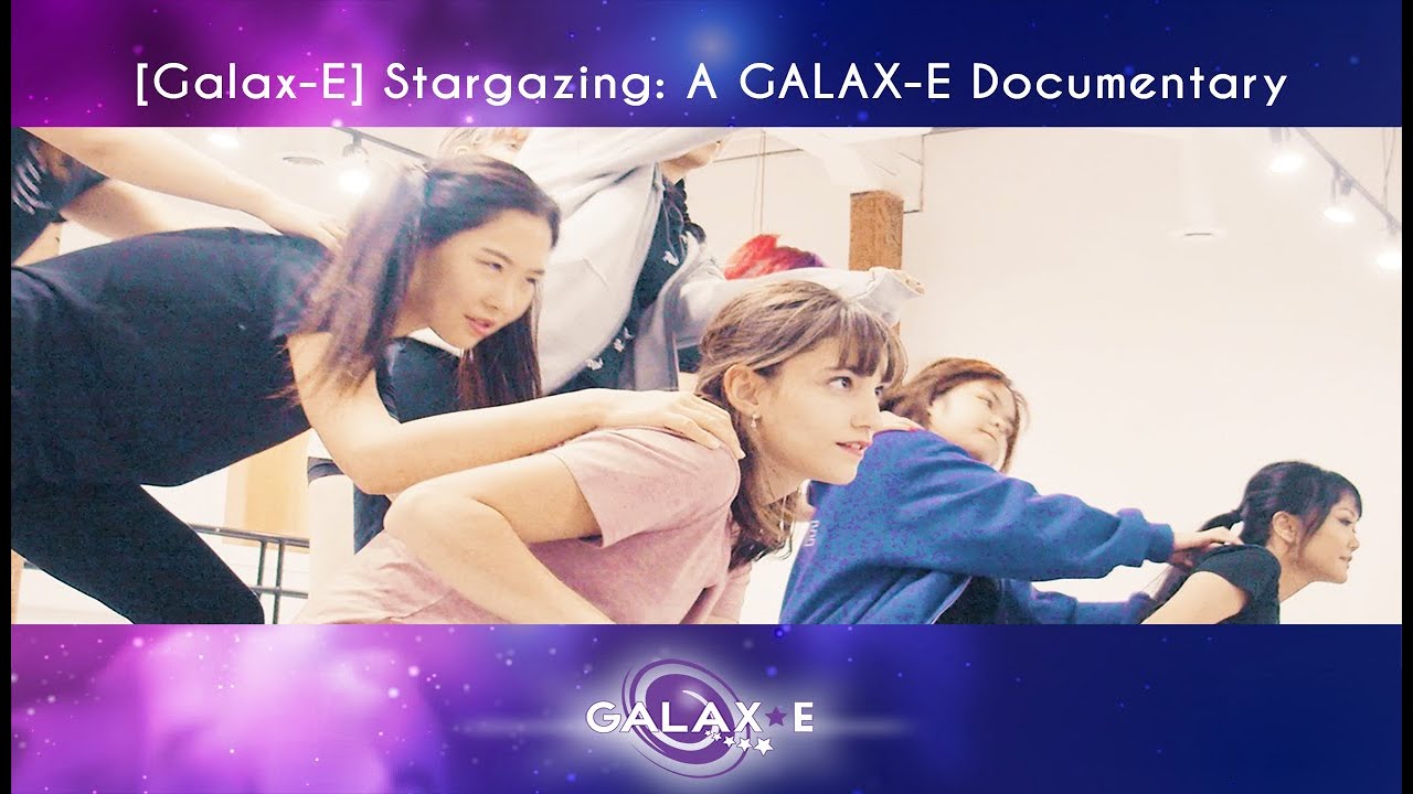 [Galax-E] Stargazing: A Galax-E Documentary