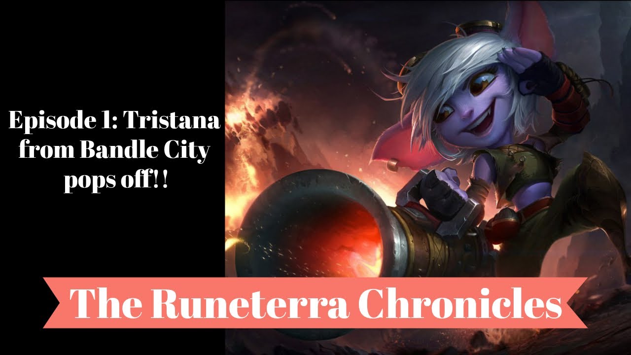 The Runeterra Chronicles: Ep. 1 Tristana from Bandle City