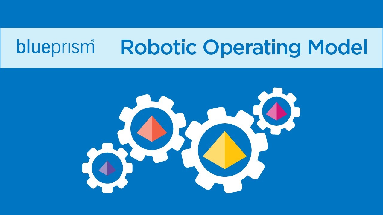 Part 1: Intro to the Robotic Operating Model | Blue Prism ROM® | RPA Operating Model