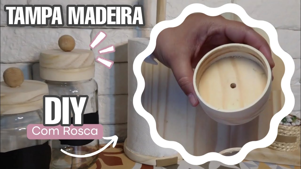 DIY: POTES ORGANIZADORES REUTILIZANDO VIDROS DE CONSERVAS + TAMPA DE MADEIRA COM ROSCA, SUPER FÁCIL!
