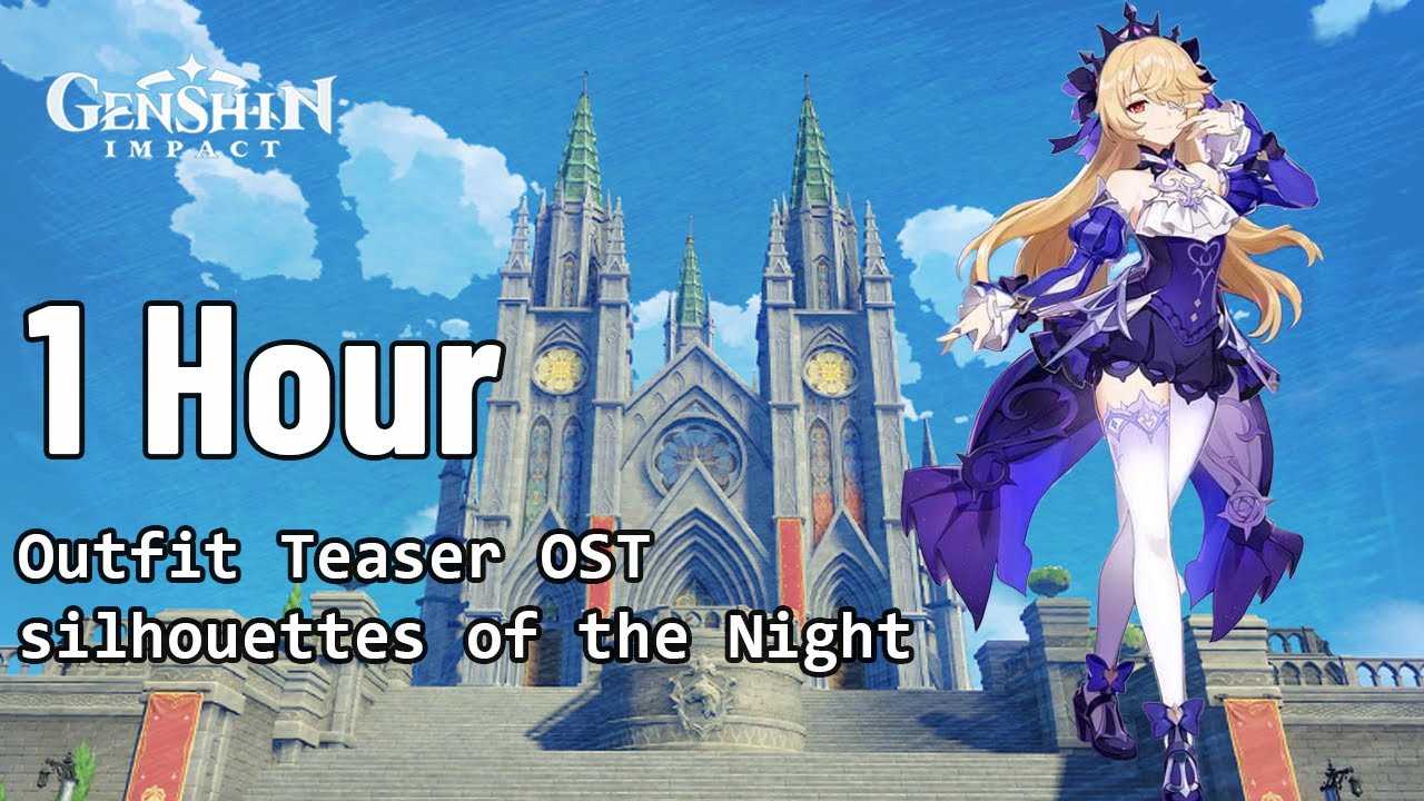 Outfit Teaser OST 1 HOUR - silhouettes of the Night ( KemQuy Remix ) | Genshin Impact