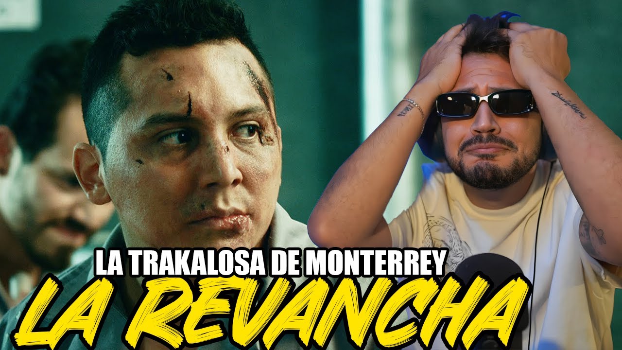 REACCIÓN a La Trakalosa de Monterrey - La Revancha (Video Oficial)