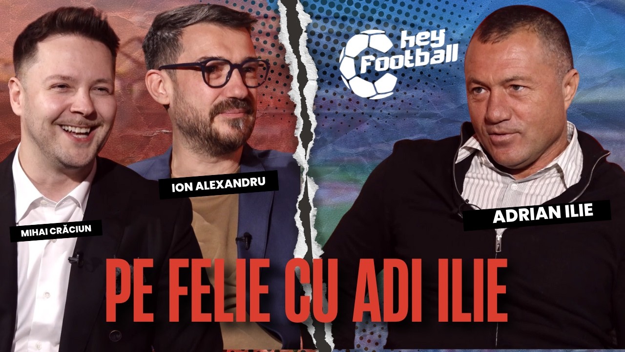 #8 Pe FELIE cu ADI ILIE: RONALDO, FIGO, ZIDANE și BECKHAM se SPERIAU de mine | Hey Football