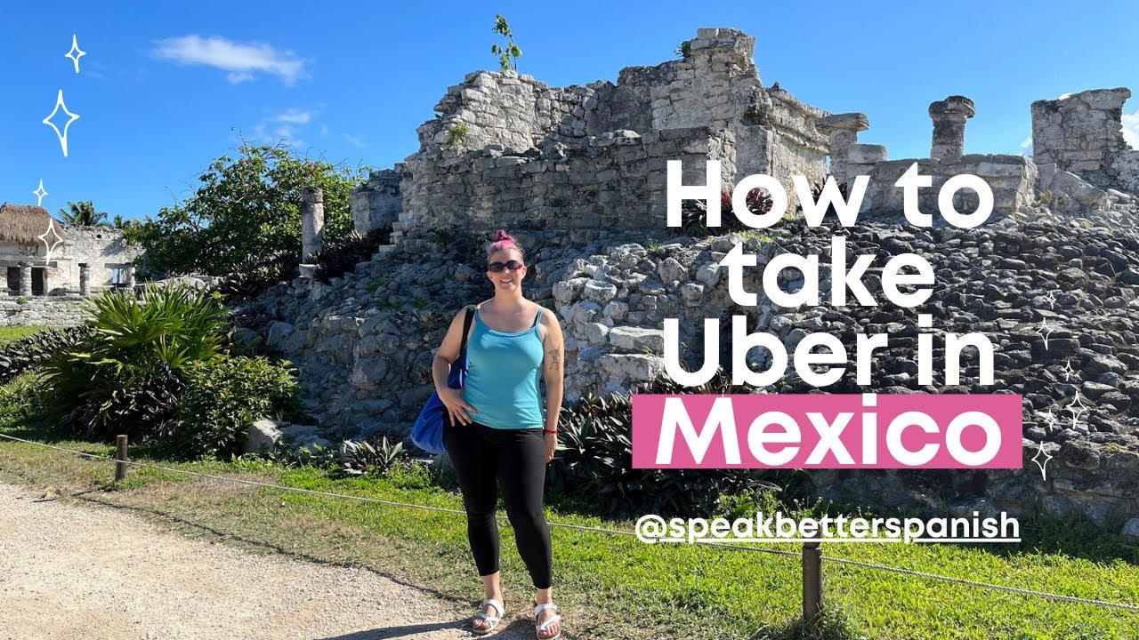 Travel Spanish: How to Talk to Your Uber Driver in Mexico