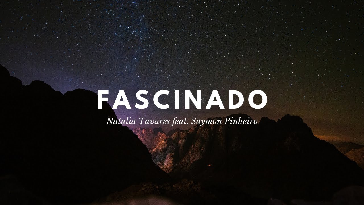 Fascinado - Natalia Tavares (feat Saymon Pinheiro)