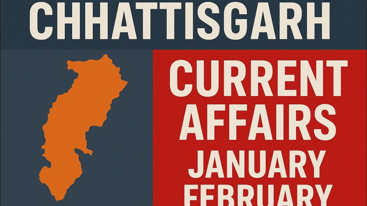 Chhattisgarh January and February current affair 2025