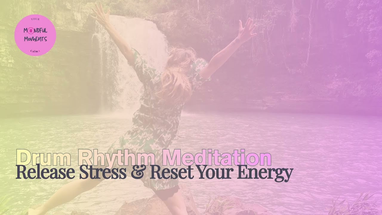 Drum Rhythm Meditation - Release Stress & Reset Your Energy