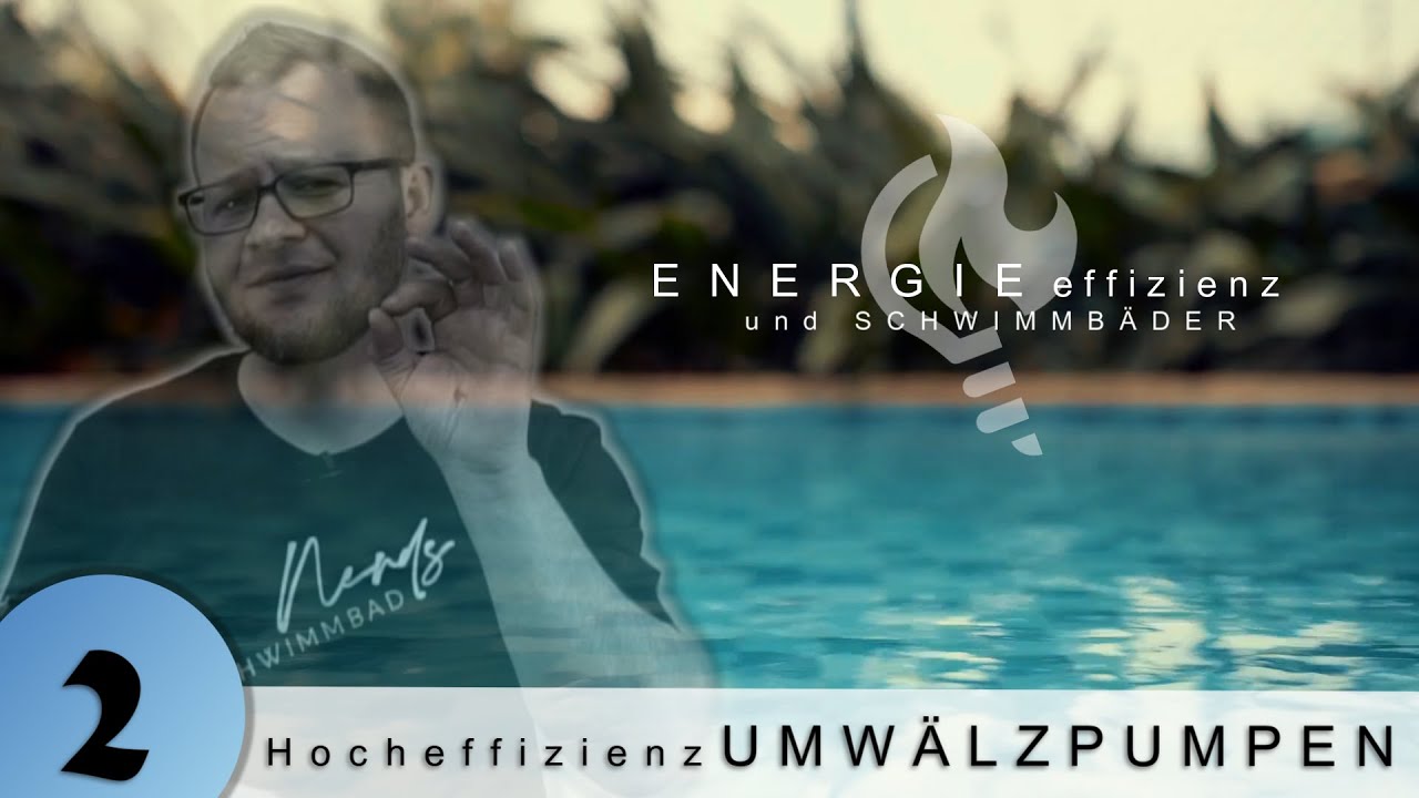 Energieeffizienz und Schwimmbäder // #2 Hocheffizienz UMWÄLZPUMPEN