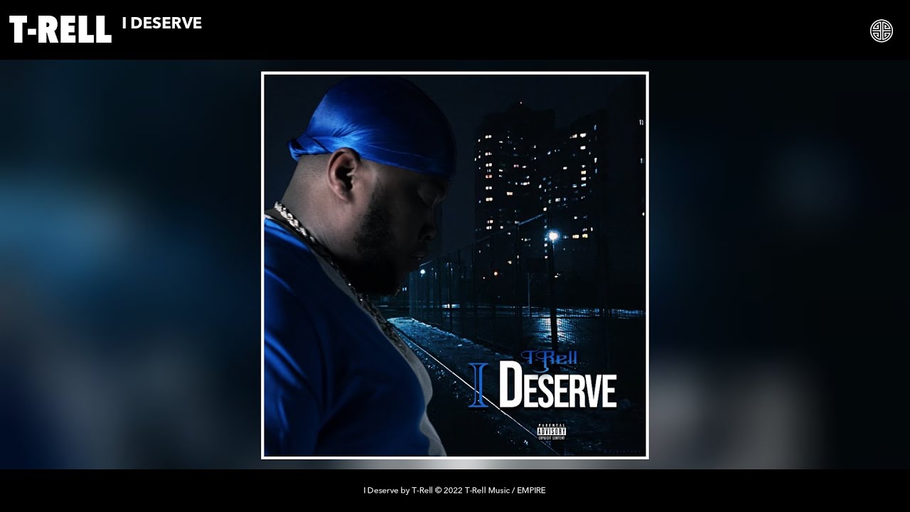 T-Rell - I Deserve (Official Audio)