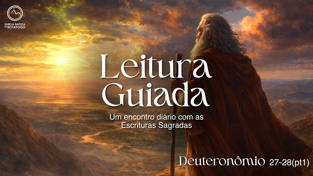 Leitura Guiada - Deuteronômio 27-28(pt1) | PibBotafogo-RJ