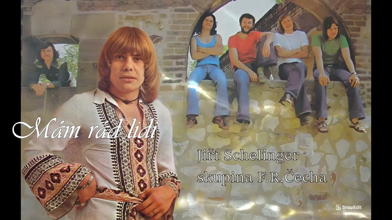 Mám rád lidi  - Jiří Schelinger-  Skupina F R Čecha