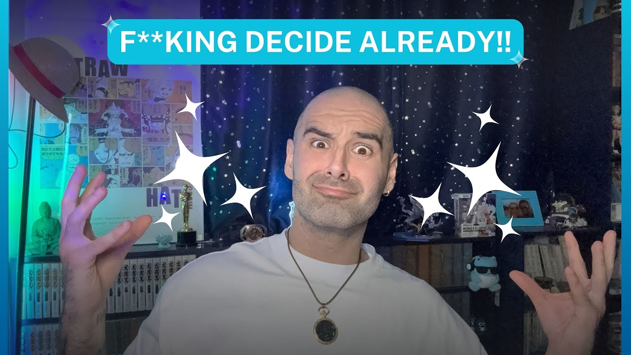 IT’S TIME TO F**KING DECIDE!! HOW TO DECIDE IT’S YOURS TO CLAIM YOUR MANIFESTATION
