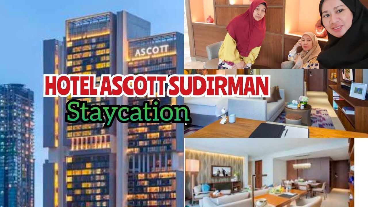 STAYCATION HOTEL ASCOTT SUDIRMAN || room tour || part 1