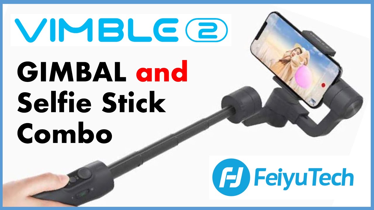 Gimbal vs. Selfie Stick | FeiyuTech Vimble 2 | For action cameras and smartphones | My First Gimbal