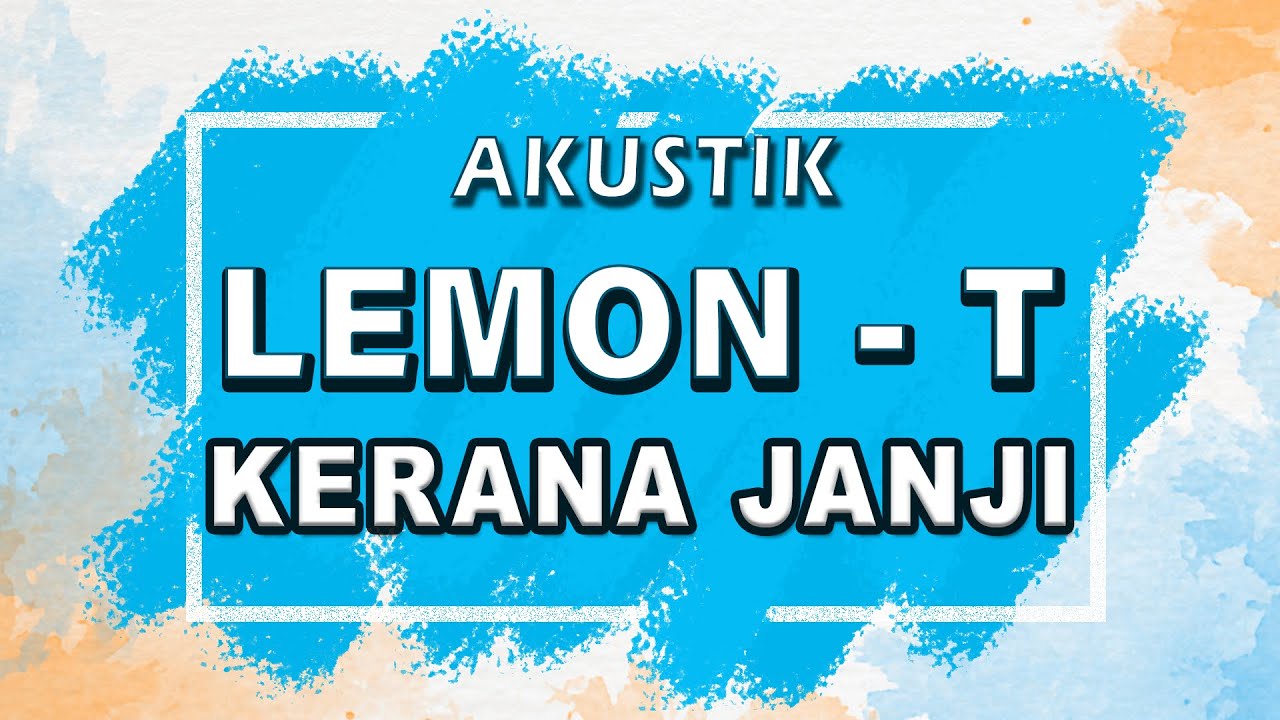 Lemon - T - Kerana Janji( Karaoke | Akustik | Lirik )