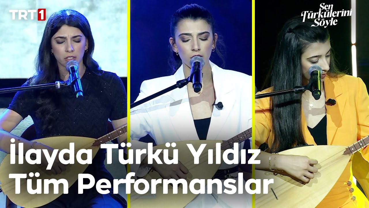 İlayda Türkü Yıldız Tüm Performanslar - Sen Türkülerini Söyle@trt1