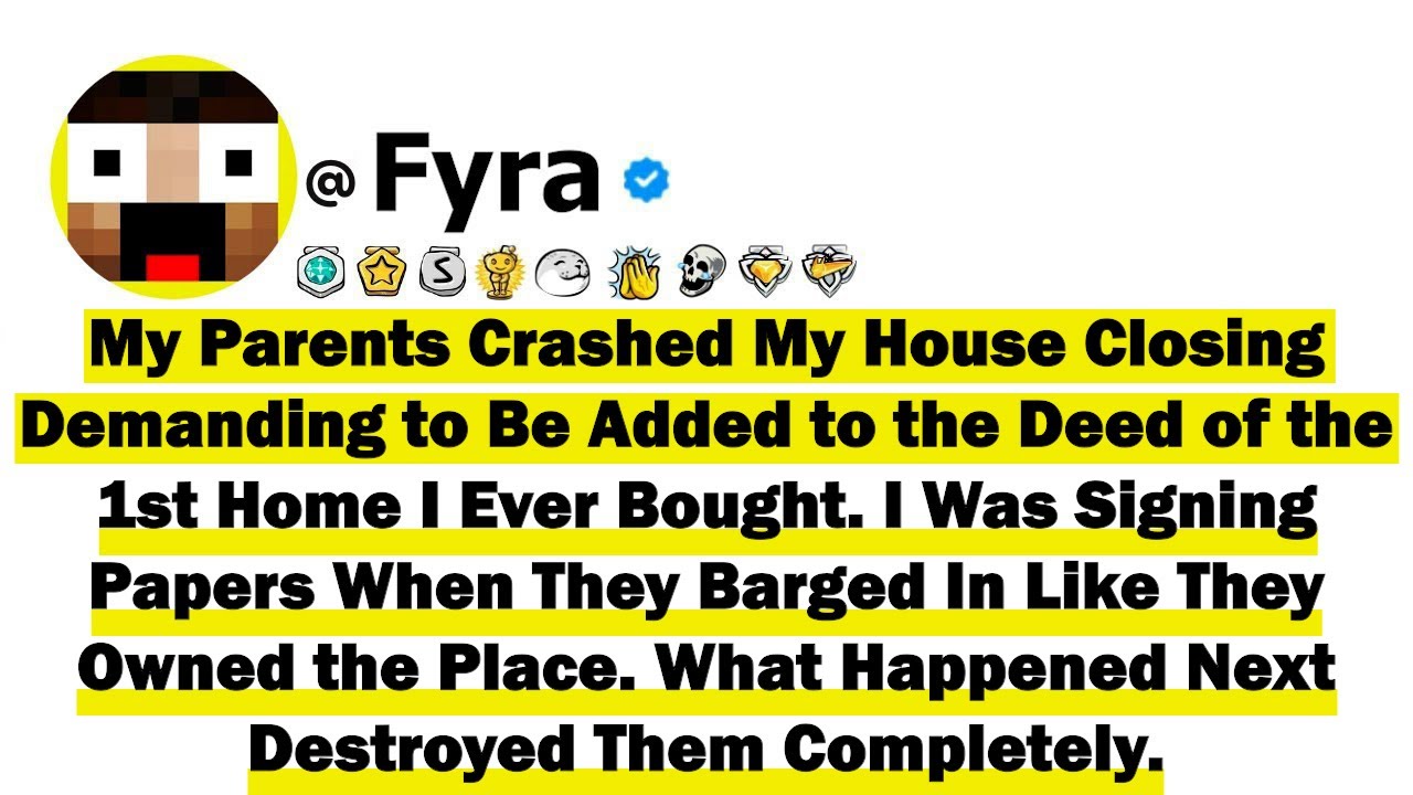 My Parents Crashed My House Closing Demanding To Be Added To The Deed Of The First Home I Ever Bough