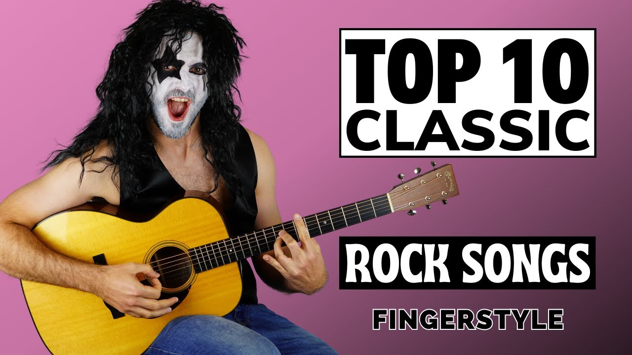 Top 10 Classic Rock Songs for Fingerstyle Guitar