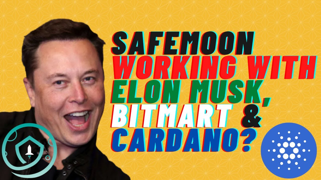 Is SAFEMOON working with Cardano (ADA), Elon Musk & BITMART?