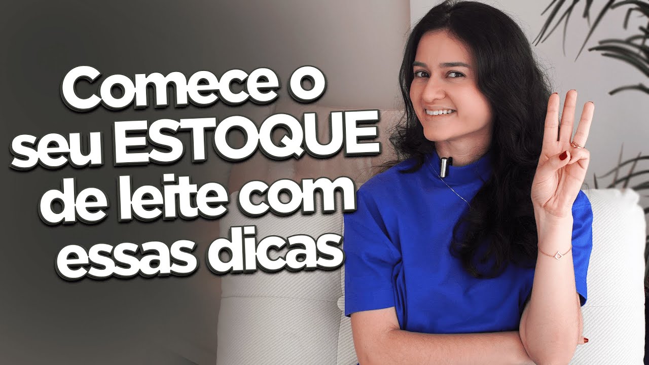 ESTOQUE DE LEITE MATERNO | O que você precisa saber ANTES de começar