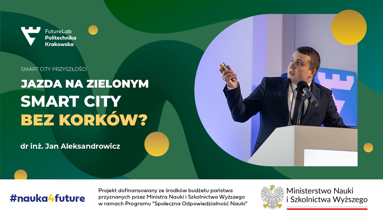 Jazda na zielonym, smart city bez korków? | Dr Jan Aleksandrowicz | #nauka4future