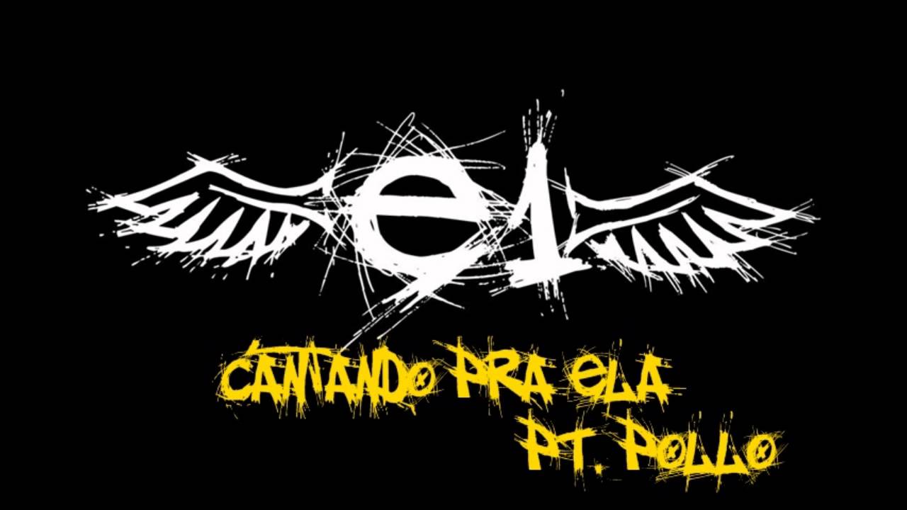 E1 - CANTANDO PRA ELA PART. POLLO
