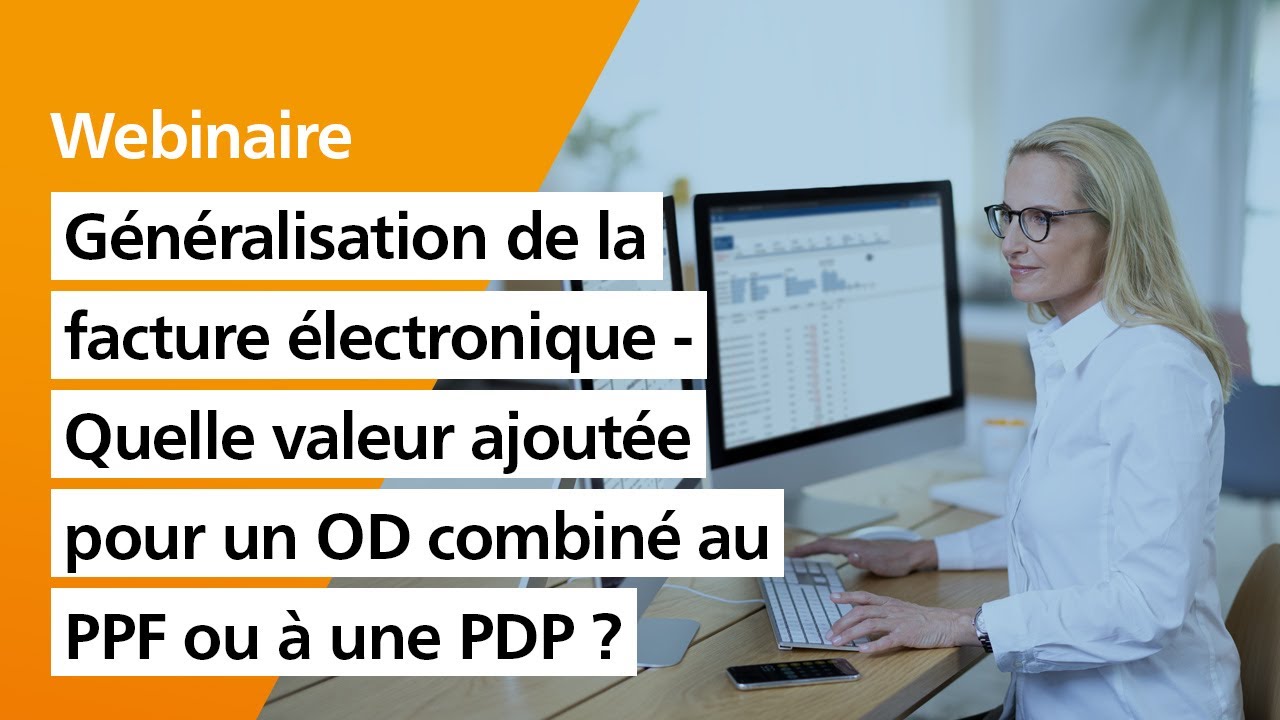 La facture électronique - Quelle valeur ajoutée pour un OD combiné au PPF ou à une PDP ?