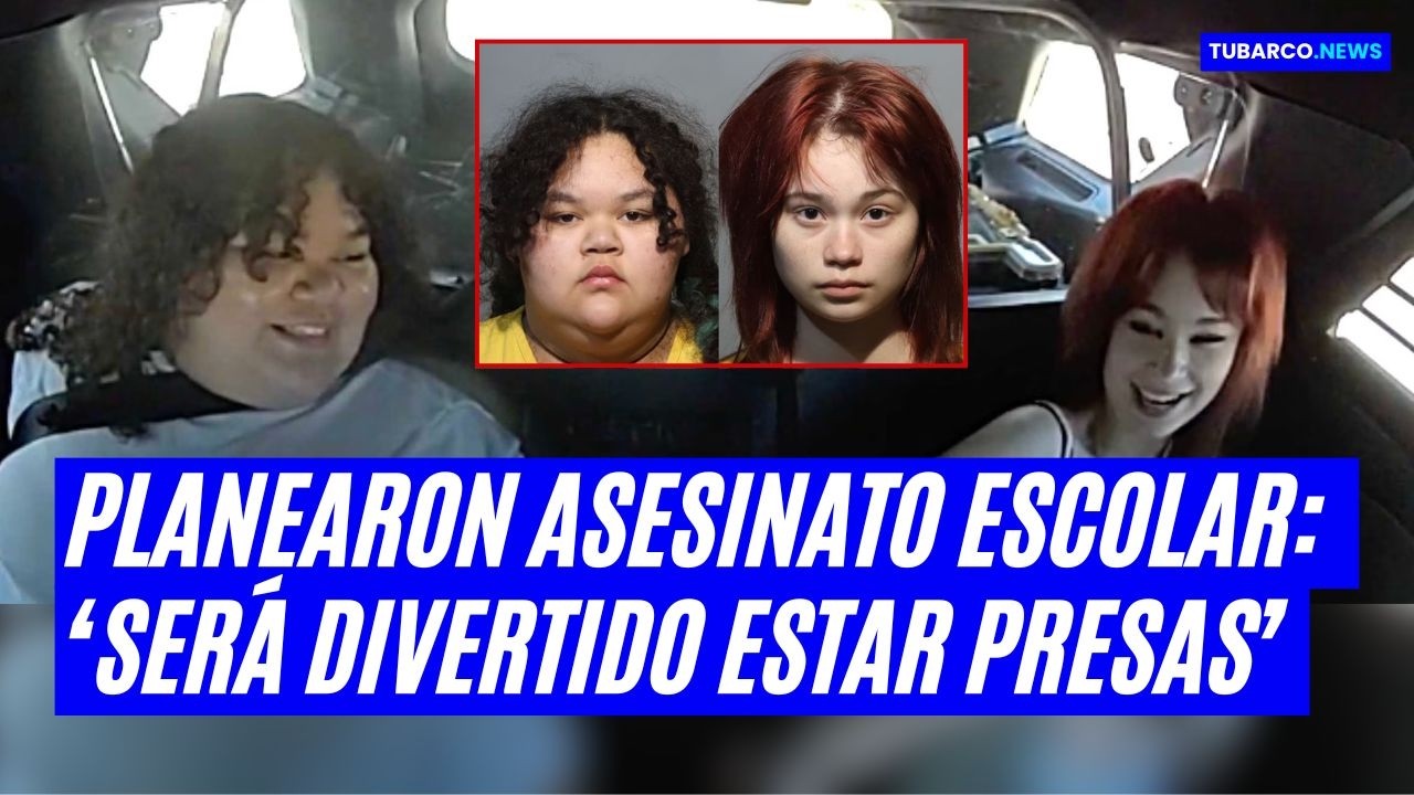 Iban a matar en su colegio… pero se reían porque irían a la cárcel juntas