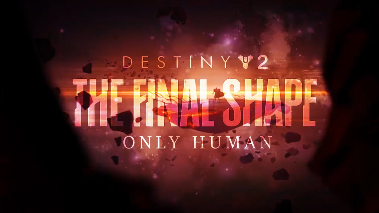 [Destiny 2 The Final Shape] Only Human...