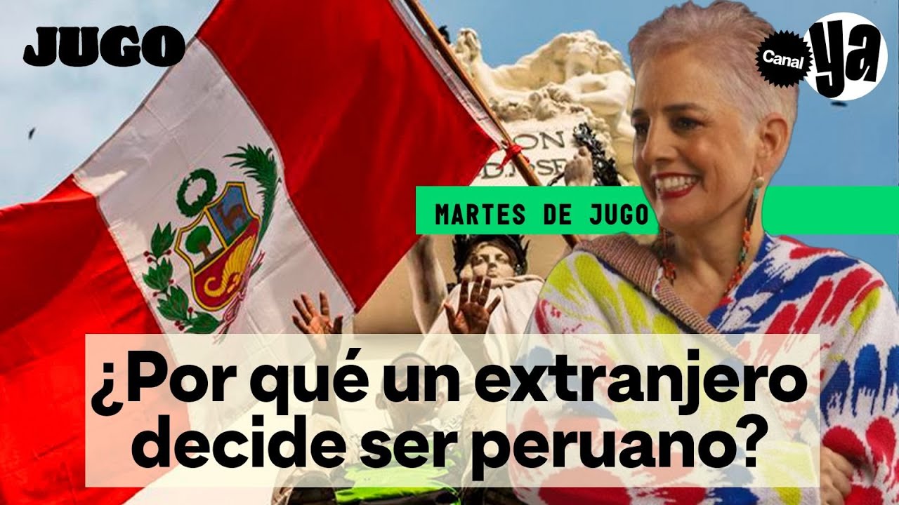 ¿POR QUÉ C#@&☆ TE HICISTE PERUANO? | MARTES DE JUGO #09