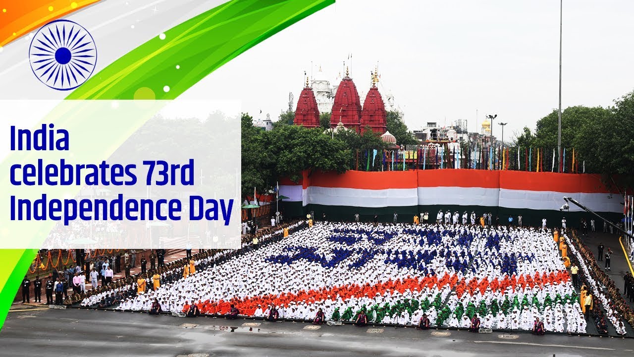 Independence Day 2019 : India celebrates 73rd Independence Day