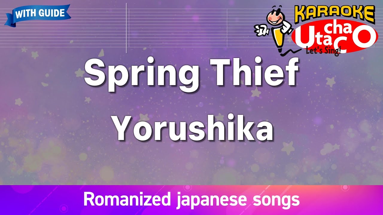 Spring Thief – Yorushika (Romaji Karaoke with guide)