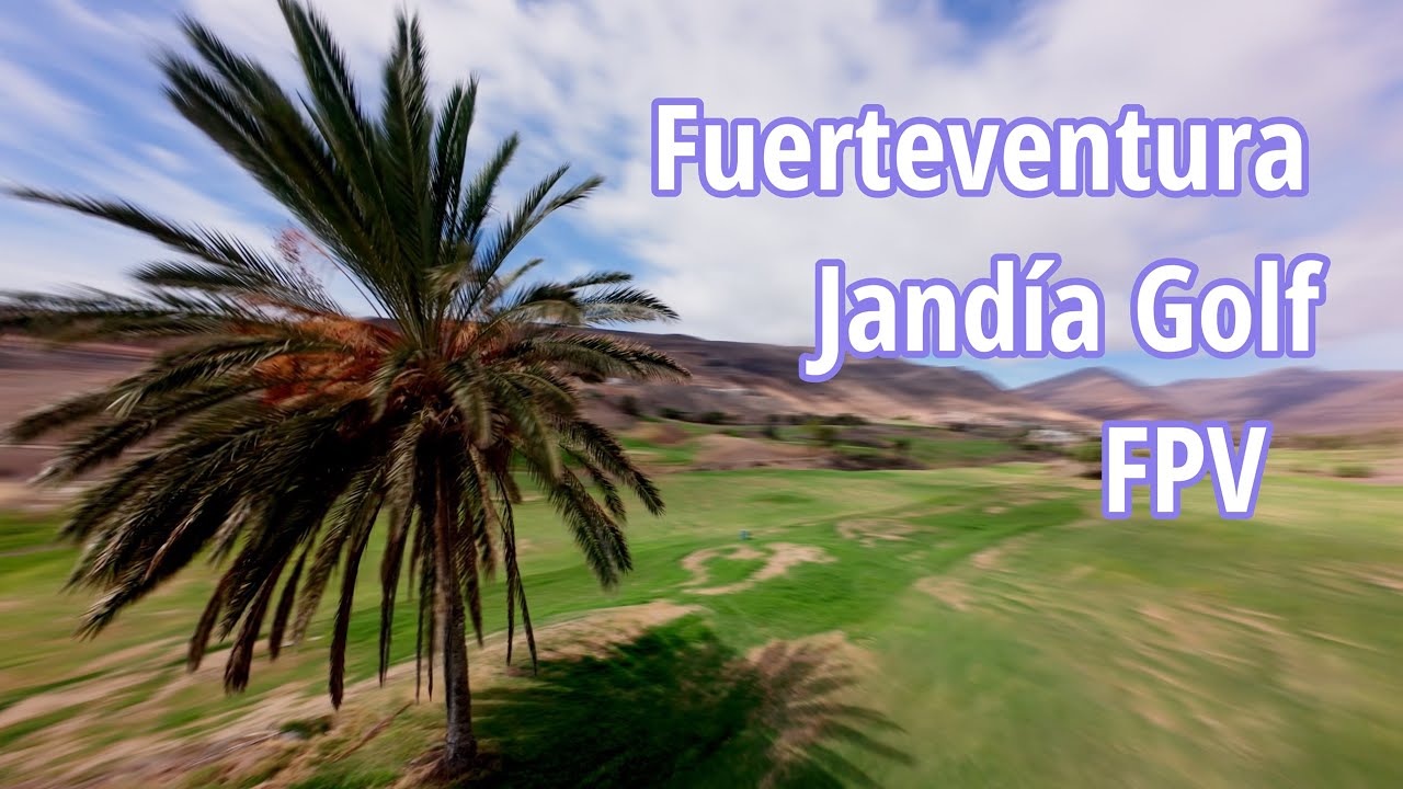Jand&iacute;a Golf &ndash; Fuerteventura FPV drone flight