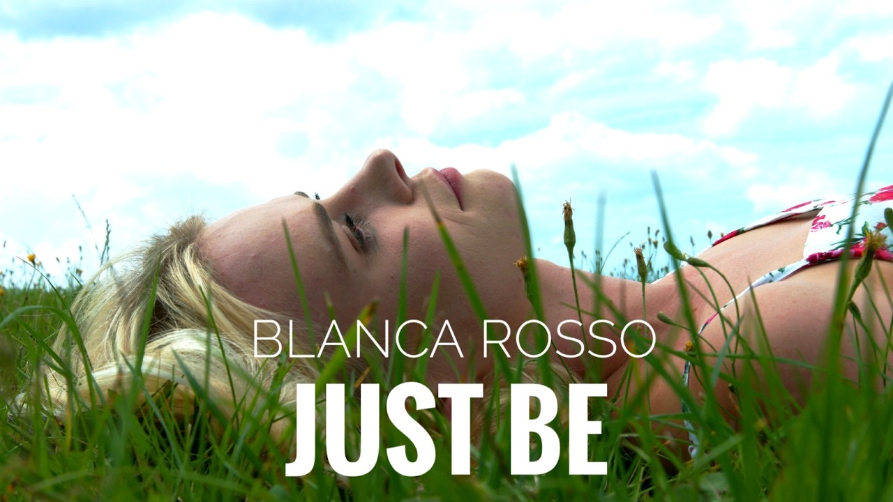 Blanca Rosso - Just Be (Lyrics)