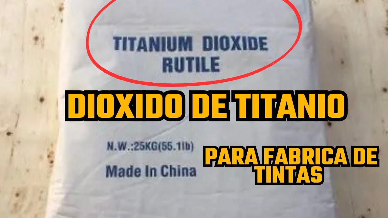 DIOXIDO DE TITANIO PARA FABRICA DE TINTAS