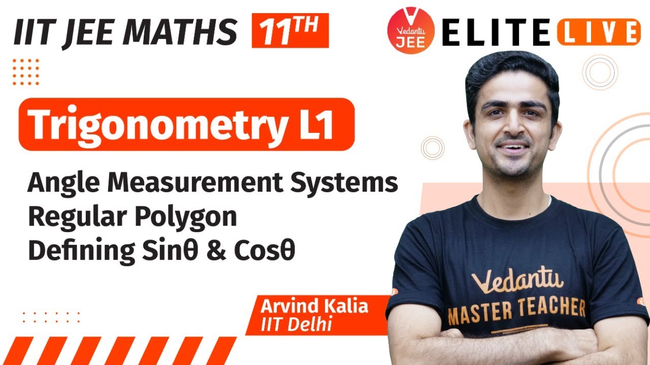 Trigonometry Class 11 | Lecture 1 | JEE Main | JEE Advanced |Arvind Kalia Sir| Vedantu