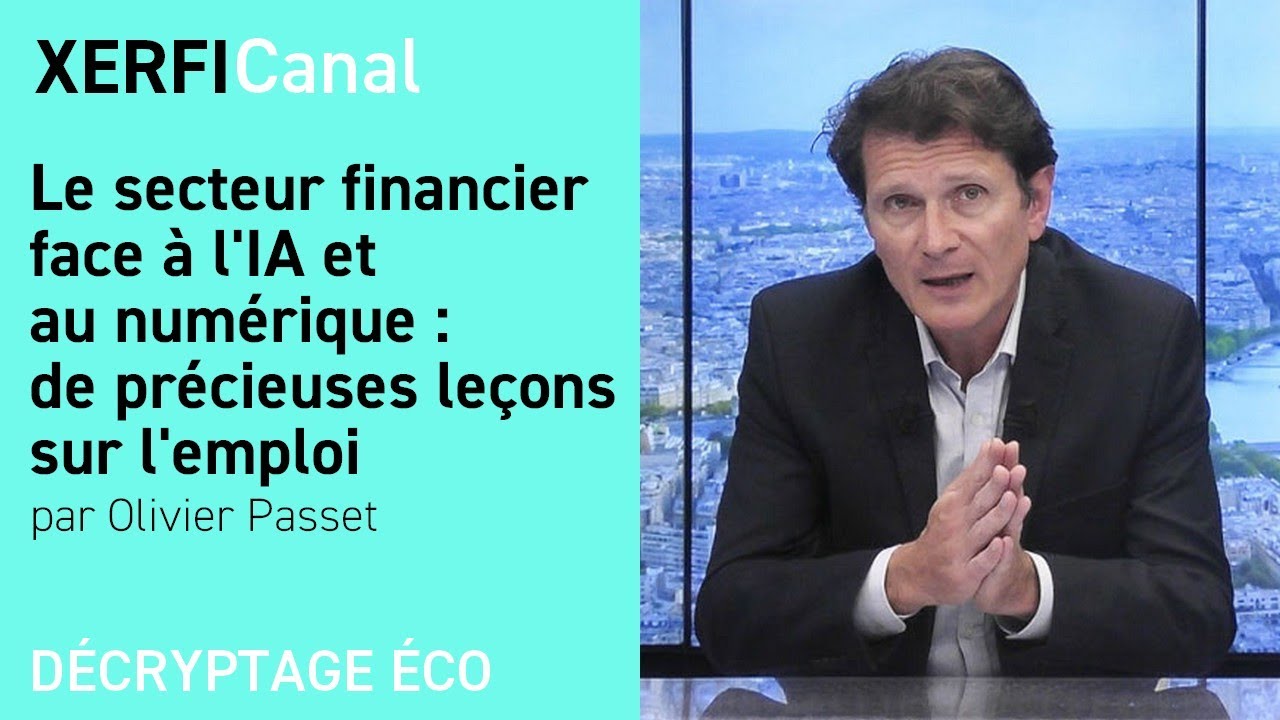 Le secteur financier face à l'IA et au numérique : de précieuses leçons sur l'emploi [O.Passet]