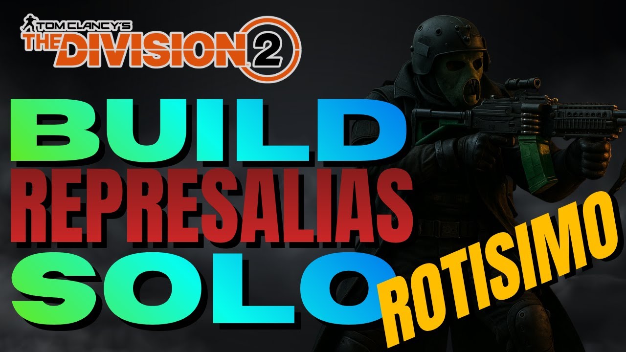 C&oacute;mo superar REPRESALIA solo en The Division 2 &ndash; este build lo hace posible